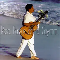 Rosa Passos Canta Caymmi - Rosa Passos