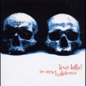 Love Kills! - In Strict Confidence