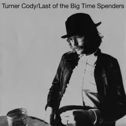 Last of the Big Time Spenders - Turner Cody