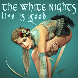 Life Is Good - EP by The White Nights album reviews, ratings, credits