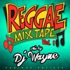 Reggae Mixtape Vol. 1 (Mixed by DJ Wayne)