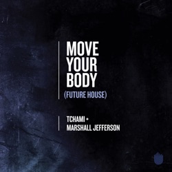 Tchami - Move Your Body (Future House)