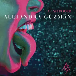 A + No Poder - Alejandra Guzmán