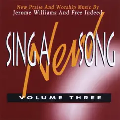 Sing a New Song, Vol. 3 by Free Indeed & Jerome Williams album reviews, ratings, credits