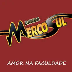 Amor na Faculdade - Banda Mercosul