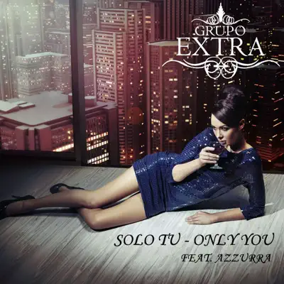 Sólo Tú (feat. Azzurra) - Single - Grupo Extra