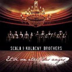 Et si on était des anges - Scala and Kolacny Brothers