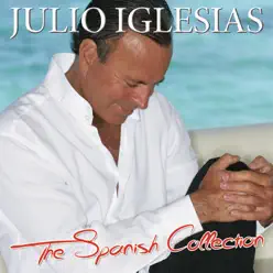 The Spanish Collection - Julio Iglesias