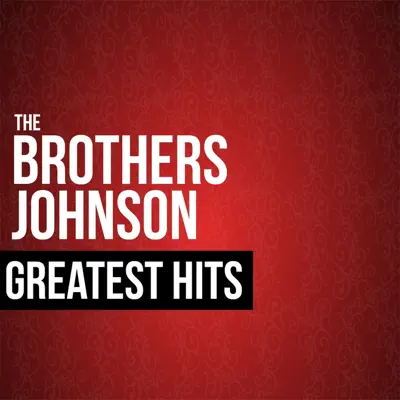The Brothers Johnson Greatest Hits (Live) - The Brothers Johnson