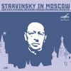 Stravinsky in Moscow (Live)