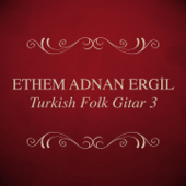 Turkish Folk Gitar, Vol. 3 - Ethem Adnan Ergil