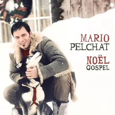 Noël Gospel - Mario Pelchat Noël Gospel - Mario Pelchat