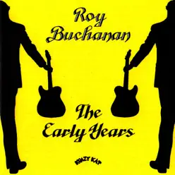 The Early Years - Roy Buchanan
