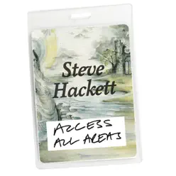 Access All Areas - Steve Hackett (Live) - Steve Hackett
