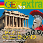 GEOlino extra Hör-Bibliothek: Das alte Griechenland - Götter, Krieger und Gelehrte (Hörspiel) - GEOlino extra Hör-Bibliothek