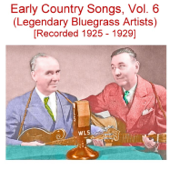 Early Country Songs, Vol. 6 (Legendary Bluegrass Artists) [Recorded 1925-1929] - Varios Artistas