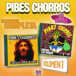 Pibes Chorros:Discografía Completa, Vol. 1 - Pibes Chorros