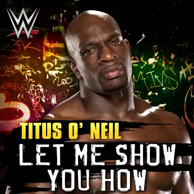 WWE: Let Me Show You How (Titus O'Neil) - Single - CFO$