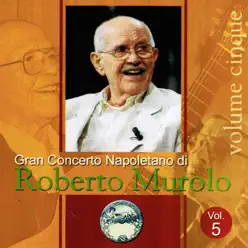 Gran concerto napoletano, Vol. 5 - Roberto Murolo