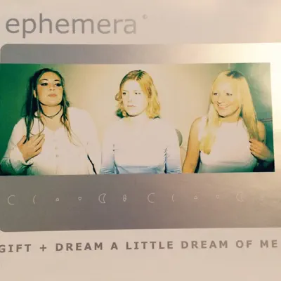 Gift+ Dream a little dream of me - Single - Ephemera