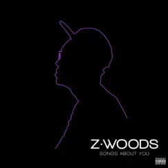 Songs About You - EP by Z.Woods album reviews, ratings, credits
