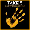Take 5 - Best of Block & Crown - EP album lyrics, reviews, download
