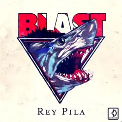 Blast - Single - Rey Pila Blast - Single - Rey Pila