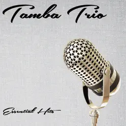 Essential Hits - Tamba Trio