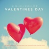 Classical Music for Valentines Day