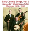 Early Country Songs, Vol. 2 (Legendary Bluegrass Artists) [Recorded 1924-1932]