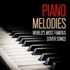 Piano Melodies - World's Most Famous Cover Songs
