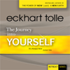 The Journey Into Yourself (Unabridged) - Eckhart Tolle