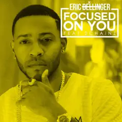 Focused on You (feat. 2 Chainz & Mya) - Single - Eric Bellinger