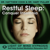 Restful Sleep: Conquer Insomnia Light of Mind Hypnosis Self Help Guided Meditation Relaxation NLP - Dr. Matthew Cohn & Dr. Mary Fuller