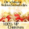 Die schönstne Weihnachstmelodien: 100% VIP Christmas