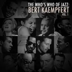 A Who's Who of Jazz: Bert Kaempfert, Vol. 1 - Bert Kaempfert