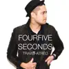 FourFiveSeconds song lyrics