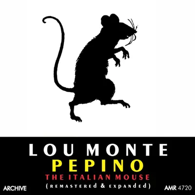 Pepino, The Italian Mouse (Remastered and Expanded) - Lou Monte