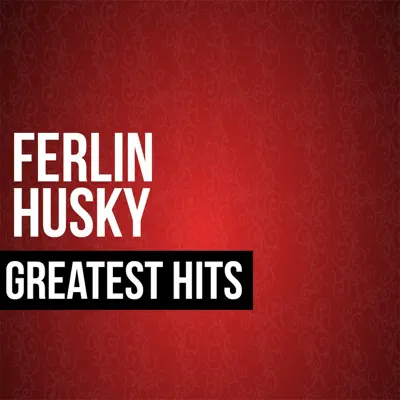 Ferlin Husky Greatest Hits - Ferlin Husky