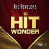 Hit Wonder: The Revelers, Vol. 1