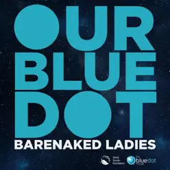 Our Blue Dot - Single - Barenaked Ladies Our Blue Dot - Single - Barenaked Ladies