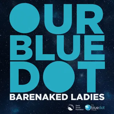 Our Blue Dot - Single - Barenaked Ladies
