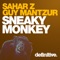 Sneaky Monkey (Guy J Remix) - Sahar Z & Guy Mantzur lyrics