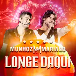 Longe Daqui - Single (feat. Luan Santana) - Single by Munhoz & Mariano album reviews, ratings, credits