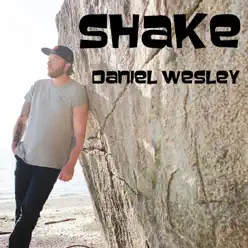 Shake - Single - Daniel Wesley Shake - Single - Daniel Wesley