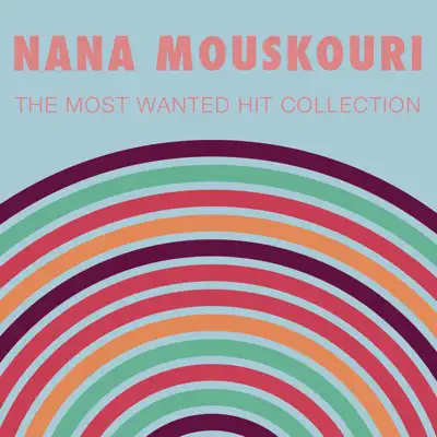 The Most Wanted Hit Collection - Nana Mouskouri