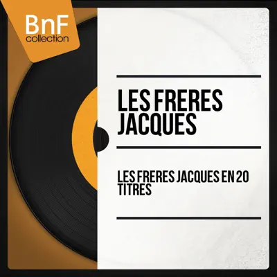 Les frères Jacques en 20 Titres (Mono Version) - Les Frères Jacques