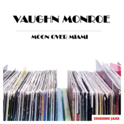 Moon Over Miami - Vaughn Monroe