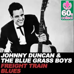 Freight Train Blues (Remastered) - Single by Johnny Duncan & The Bluegrass Boys album reviews, ratings, credits