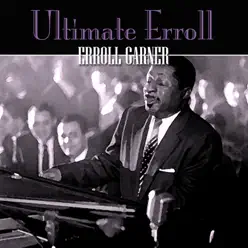 Ultimate Erroll - Erroll Garner